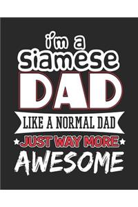 I'm a Siamese Dad Like a Normal Dad Just Way More Awesome