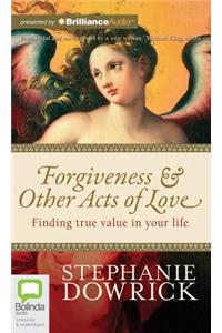 Forgiveness & Other Acts of Love