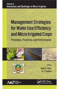 Management Strategies for Water Use Efficiency and Micro Irrigated Crops