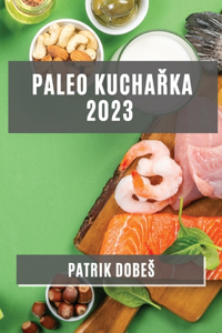 Paleo kuchařka 2023