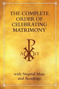 The Complete Order of Celebrating Matrimony