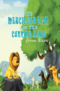 Merciless Lion And The Cunning Hare