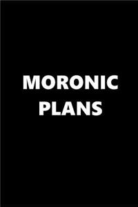 2019 Daily Planner Funny Theme Moronic Plans Black White 384 Pages