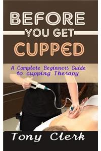 Before You Get Cupped