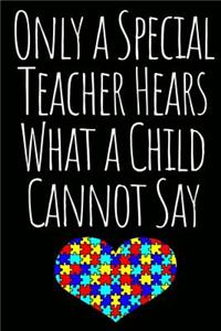 Only a Special Teacher Hears What a Child Cannot Say