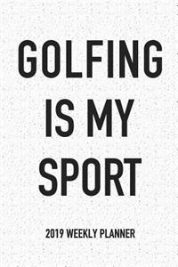 Golfing Is My Sport