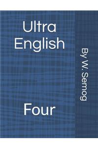 Ultra English: Four