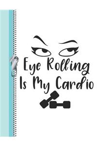 Eye Rolling Is My Cardio