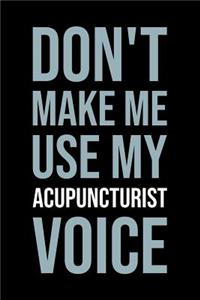Don't Make Me Use My Acupuncturist Voice