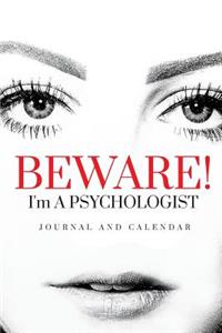 Beware! I'm a Psychologist