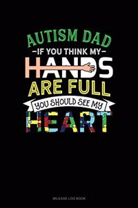 Autism Dad If You Think My Hands Are Full You Should See My Heart