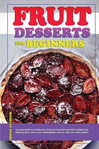 Fruit Dessert Recipes for Beginners