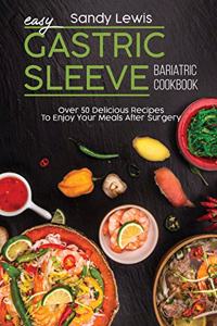 Easy Gastric Sleeve Bariatric Cookbook