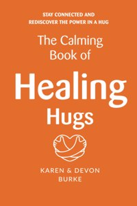 The Calming Book of Healing Hugs