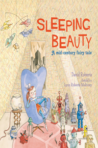 Sleeping Beauty: A Mid-Century Fairy Tale: A Mid-Century Fairy Tale