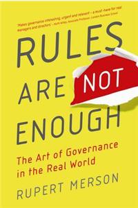 Rules Are Not Enough