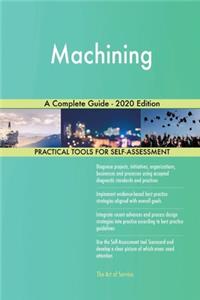 Machining A Complete Guide - 2020 Edition