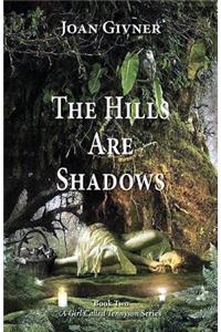The Hills Are Shadows