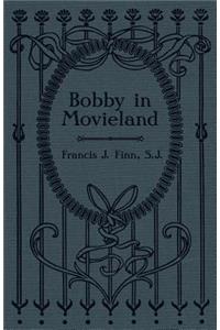Bobby in Movieland