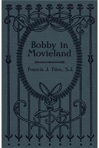 Bobby in Movieland