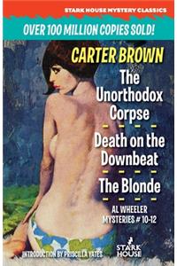 Unorthodox Corpse / Death on the Downbeat / The Blonde