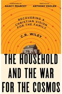 The Household and the War for the Cosmos