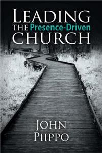 Leading the Presence-Driven Church