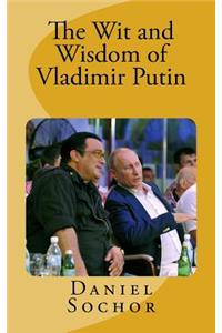 The Wit and Wisdom of Vladimir Putin