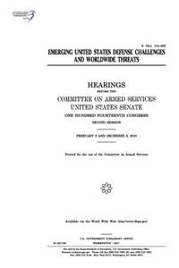 Emerging United States defense challenges and worldwide threats