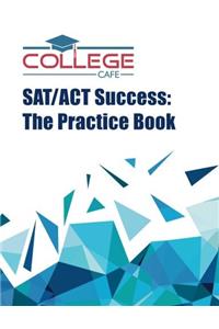 Sat/Act Success: The Practice Book