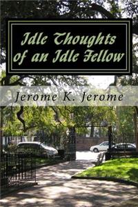 Idle Thoughts of an Idle Fellow