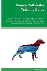 Roman Rottweiler Training Guide Roman Rottweiler Training Book Features