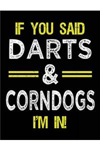 If You Said Darts & Corndogs I'm In