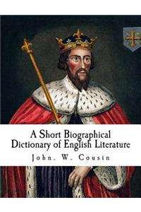 A Short Biographical Dictionary of English Literature