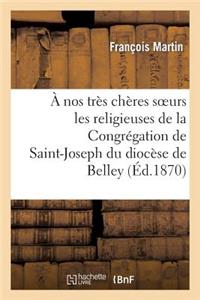 À Nos Très Chères Soeurs Les Religieuses de la Congrégation de Saint-Joseph Du Diocèse de Belley