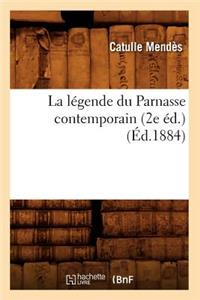 La Légende Du Parnasse Contemporain (2e Éd.) (Éd.1884)