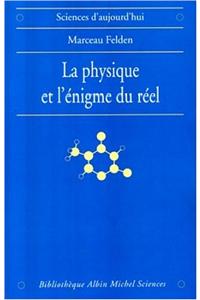 Physique Et L'Enigme Du Reel (La)