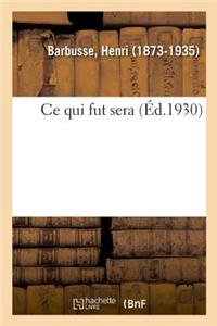 CE Qui Fut Sera