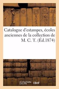 Catalogue d'Estampes, Écoles Anciennes de la Collection de M. C. T.