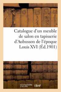 Catalogue d'Un Meuble de Salon En Tapisserie d'Aubusson de l'Époque Louis XVI Composé d'Un Canapé