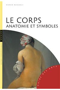 Le Corps. Anatomie Et Symboles