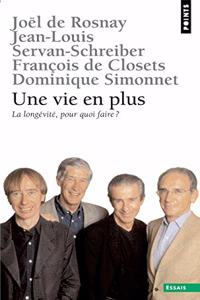 Une Vie En Plus. La Long'vit', Pour Quoi Faire ?