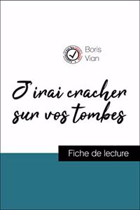 J'irai cracher sur vos tombes de Boris Vian (fiche de lecture et analyse complète de l'oeuvre)