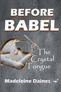 Before Babel: The Crystal Tongue