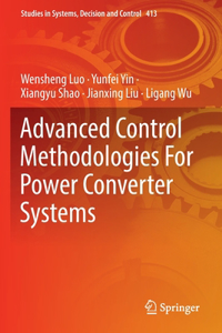 Advanced Control Methodologies for Power Converter Systems