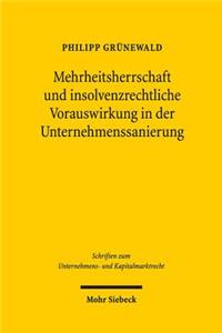 Mehrheitsherrschaft und insolvenzrechtliche Vorauswirkung in der Unternehmenssanierung