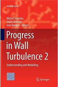 Progress in Wall Turbulence 2