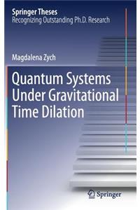 Quantum Systems Under Gravitational Time Dilation
