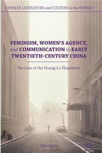 Feminism, Women's Agency, and Communication in Early Twentieth-Century China