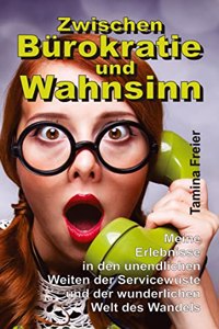 Zwischen Bürokratie und Wahnsinn